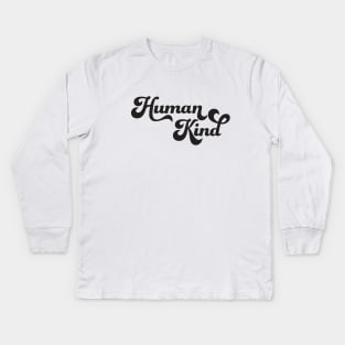 Human Kind Kids Long Sleeve T-Shirt